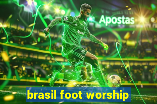 brasil foot worship